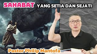 SAHABAT YANG SETIA DAN SEJATI - Pastor Philip Mantofa