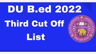 DU B.ed Entrance 2022 Third Cut Off List || #dub.ed #crackexam #thirdcutofflist