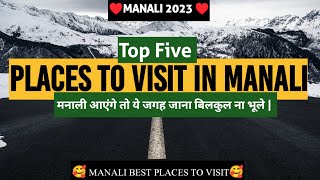 Top five places to visit in manali | Manali best places | snowfall | snow | Manali tour guide