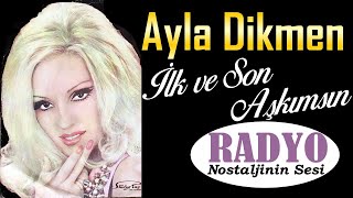 Ayla Dikmen - İlk ve Son Aşkımsın (1978)