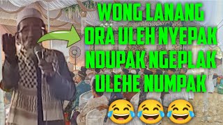 #ceramahlucu WONG LANANG ORA ULEH NYEPAK, NDUPAK, NGEPLAK | ULEHE NUMPAK 😂😂😂