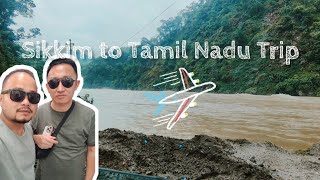 Sikkim to Tamil Nadu Trip | Rain and Landslides in Sikkim