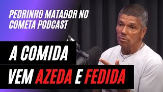 A PIOR CADEIA QUE PEDRINHO MATADOR FICOU - Pedrinho Matador no Cometa Podcast