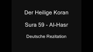 Der Heilige Koran - Sura 59 - Al-Hasr (Die Versammlung)