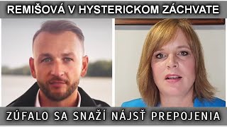 REMIŠOVÁ V HYSTERICKOM ZÁCHVATE. ZÚFALO SA SNAŽÍ NÁJSŤ PREPOJENIA.