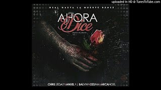 Ahora Dice (Remix) - Anuel AA X Ozuna X Arcangel X J Balvin X Chris Jeday  [Audio Official]