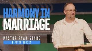 Harmony in Marriage | Pastor Ryan Styre