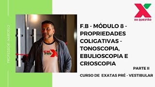 PROPRIEDADES COLIGATIVAS: Tonoscopia, ebulioscopia e crioscopia -  PARTE II  - PRÉ VESTIBULAR