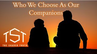 Who We Choose as Our Companions