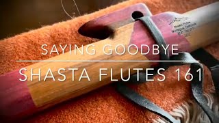 The Bittersweet Goodbye of Flute 161 from Shasta Flutes