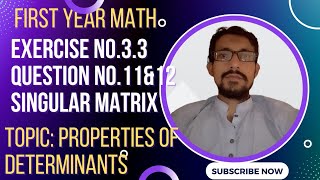 First year math.Chapter no.3 Matrix & Determinant.Exercise no.3.3.Question no.11&12.Singular Matrix