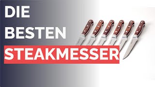 Die 9 besten Steakmesser