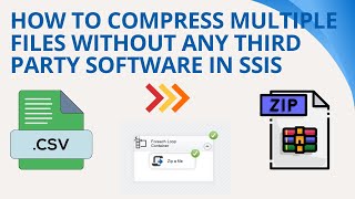 159 How to compress multiple files without any third party software in ssis