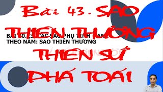 BÀI 43. THIÊN THƯƠNG - THIÊN SỨ - PHÁ TOÁI