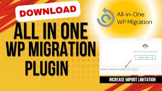 How to Get All in One Wp Migration Plugin to Increase Import Limitation