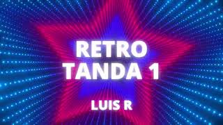 LUIS R - LAS TANDAS 1 - RETRO (BEE GEES, CELEBRATION, ITS MY LIFE, PROYECTO UNO)