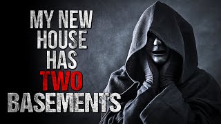 "My New House has Two Basements" Creepypasta