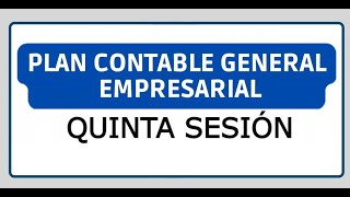 PCGE 2023 PLAN CONTABLE GENERAL EMPRESARIAL Y EL PROCESO CONTABLE QUINTA SESION