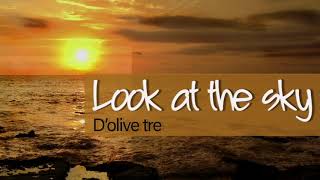 Look at The Sky - d'olive tre