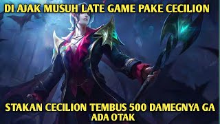 SEMAKIN LATE GAME SEMAKIN MENGGILA CECILION STAKAN HAMPIR 500 | MOBILE LEGEND BANG BANG