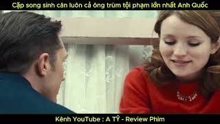 | No.10 | Cặp song sinh cân luôn cả ông trùm tội phạm lớn nhất Anh Quốc | A TỶ - Review Phim