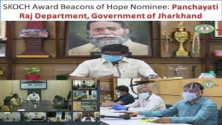 SKOCH Award Beacons of Hope Nominee: Panchayati Raj Department  , GOVT OF JHARKHAND: Do Vote