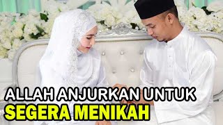 Allah Anjurkan Untuk Segera Menikah & Akan Mendatangkan Rezeki ✅ Jangan Takut Untuk Menikah