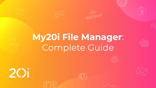 20i: A complete guide to the File Manager