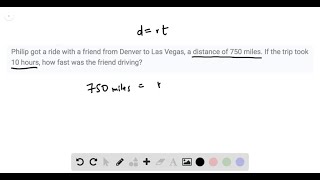 In the following exercises, solve. Philip got a ride with a friend from Denver to Las Vegas, a dist…