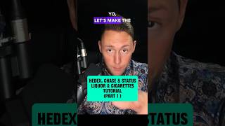 Part 1: Liquor & Cigarettes - Hedex, Chase & Status UK Jumpup tutorial #DNB # DNBTUTORIAL