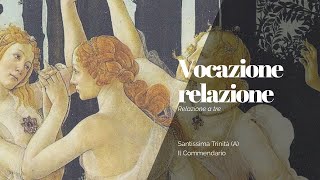 VOCAZIONE RELAZIONE - Commendario Santissima Trinità (A) - 4 giugno 2023