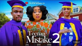 TEENAGE MISTAKE 2 - CHIOMA NWOSU, HERO DANIEL, MIRACLE GODWIN