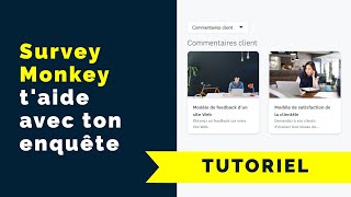 SurveyMonkey t'aide à rédiger ton questionnaire [Tutoriel]