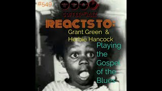 #549/ BLUE NOTE EARGASM.. Herbie Hancock n Grant Green are BOTH playing with the gospel SATAN Beware