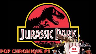 JURASSIC PARK : POP CHRONIQUE # 1