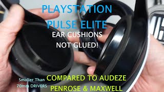 PS5 Pulse Elite Part 2 v Audeze Maxwell v Penrose Removing Ear Cushions + Covers! 02-17-2024