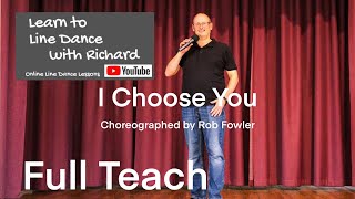 BEGINNER LINE DANCE LESSON 131 - I Choose You - Part 1 - Full Teach