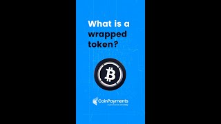 Wrapped Tokens Explained: Cryptocurrency & Blockchain | CoinPayments