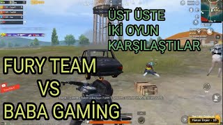 FURY TEAM VS BABA GAMİNG yayıncı karşılaşmaları pubg