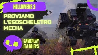 Usiamo l'ESOSCHELETRO/MECHA!- HELLDIVERS 2  - GAMEPLAY ITA [60FPS]