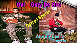 Carros Sports - Ovi❌Omy De Oro (Nueva Canción Álbum Las 3 Torres)