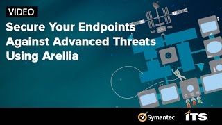 Secure Your Endpoints Against Advanced Threats using Arellia.