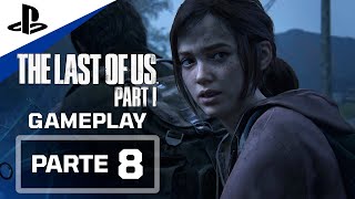 THE LAST OF US PART 1 Gameplay Español Latino PARTE 8 | THE LAST OF US PART 1 REMAKE New Game +