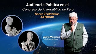 Audiencia Pública en el Congreso de Perú sobre los seres Tridáctilos de Nazca