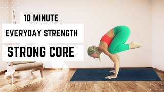 Everyday Strength - STRONG CORE | 10 MINUTE YOGA