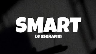 SMART - Le sserafim 르세라핌  (Easy lyrics) ||