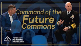 Command of the Future Commons | Navy Admiral Christopher Grady & Army Captain Patrick Murphy