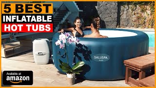 5 Best  Inflatable Hot Tubs 2024