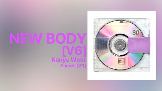 Kanye West - New Body (Alternate Version) [V6] (YANDHI V1) SNIPPET