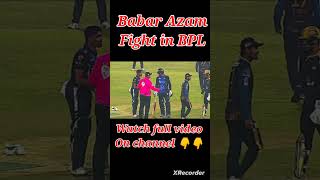 Babar azam big fight in bpl with Bangladesh keeper #viral #babarazamfightinbpl